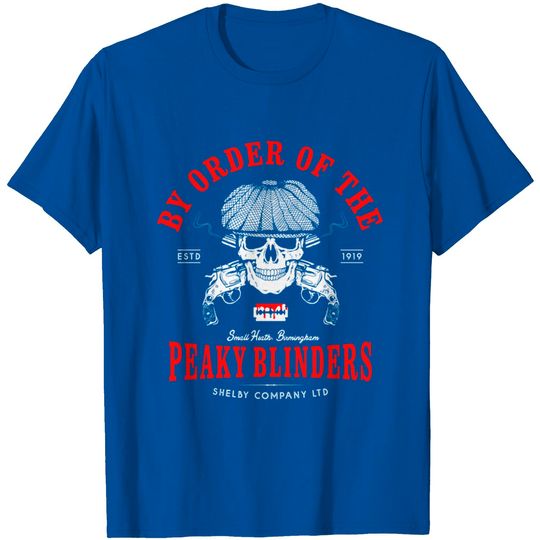 Discover By Order Of The Peaky Fookin' Blinders - Peaky Blinders - T-Shirt
