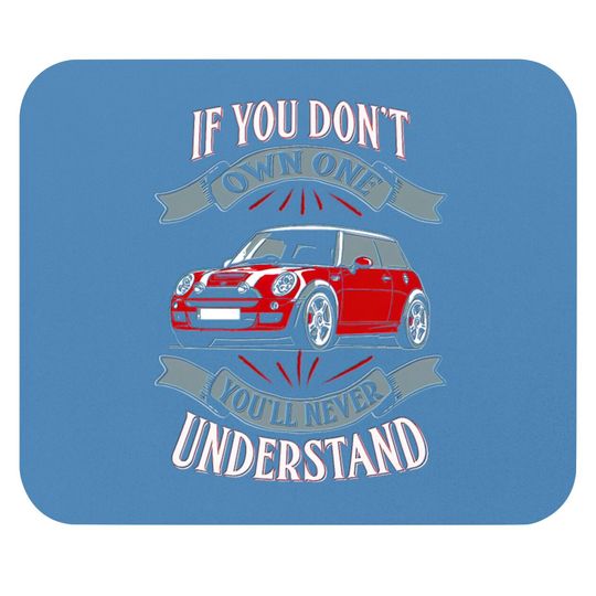 Discover Mini Cooper - Mini Cooper - You Don't Own One Mi Mouse Pads