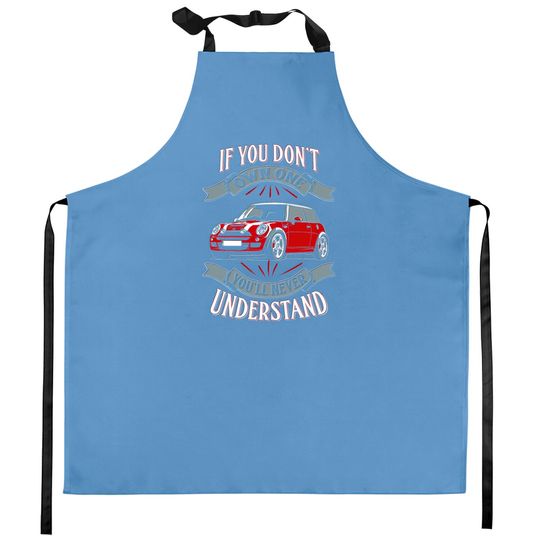 Discover Mini Cooper - Mini Cooper - You Don't Own One Mi Kitchen Aprons