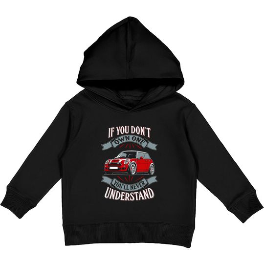 Discover Mini Cooper - Mini Cooper - You Don't Own One Mi Kids Pullover Hoodies
