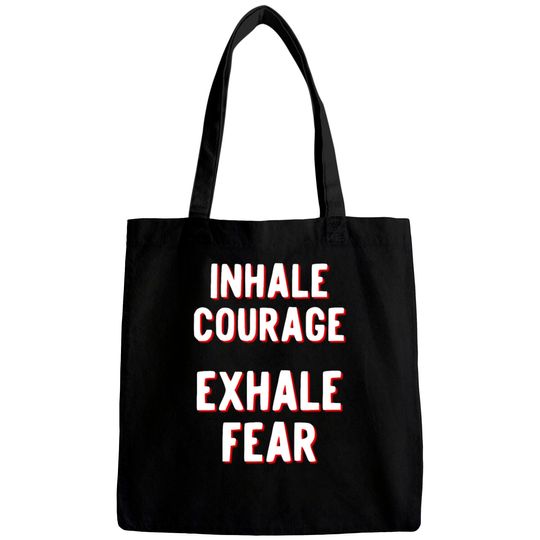 Discover Inhale Courage Exhale Fear Bags