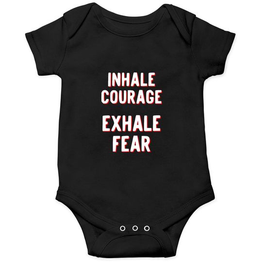 Discover Inhale Courage Exhale Fear Onesie