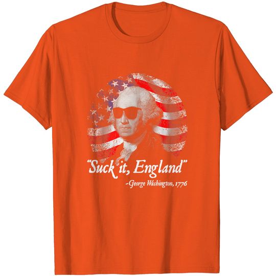 Discover Suck It England 4th of July George Washington 1776 T-Shirt
