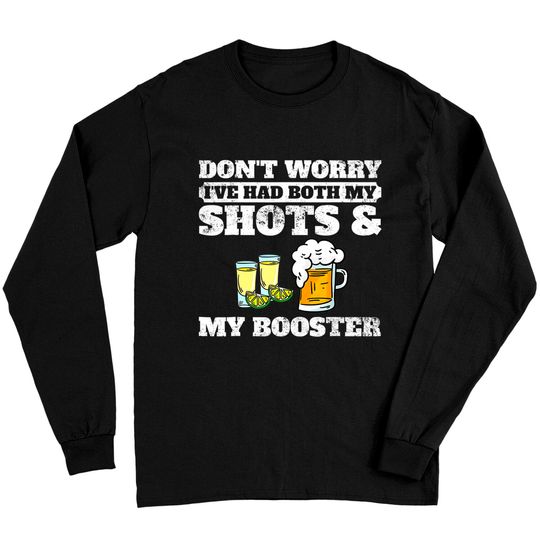 Discover Don't worry I've had both my shots and booster  Long Sleeves