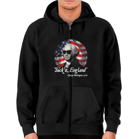 Discover Suck It England 4th of July George Washington 1776 Zip Hoodies