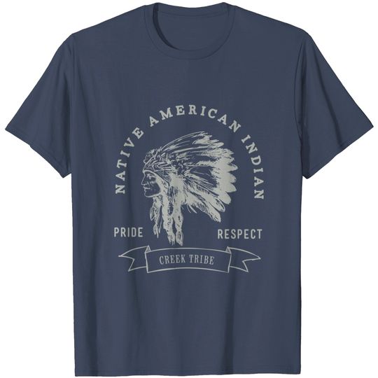 Discover Creek Tribe Native American Indian Pride Respect Honor T-Shirt