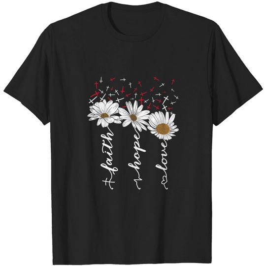 Discover Faith Hope Love Flowers and Cross T-Shirt