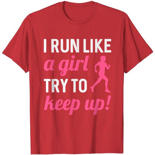 Discover I Run Like A Girl T Shirt