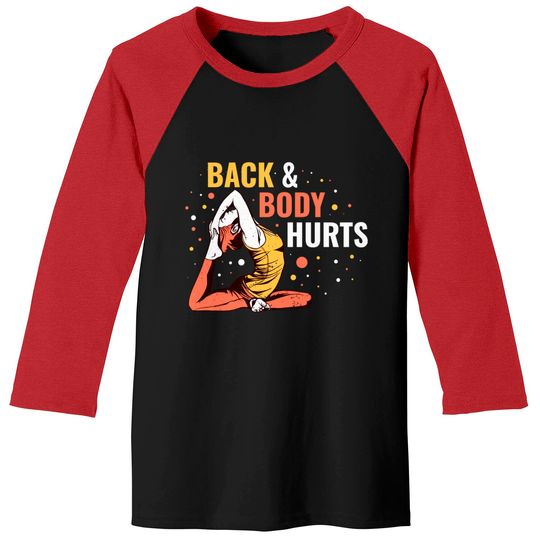 Discover Back & Body Hurts Baseball Tees