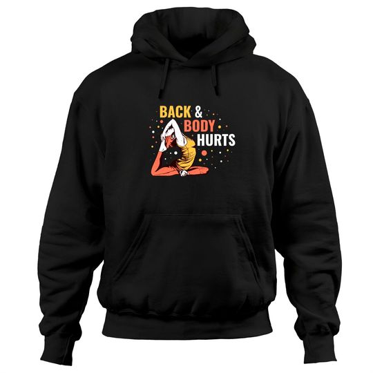 Discover Back & Body Hurts Hoodies