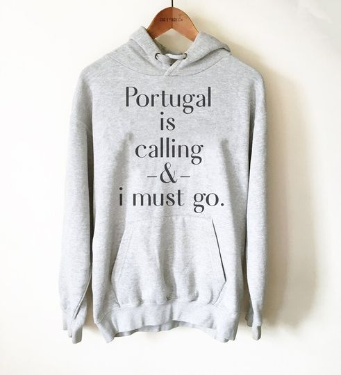 Discover Hoodie Sweater com Capuz para Homem e Mulher Portugal Está Chamando E Eu Devo Ir Para A Europa