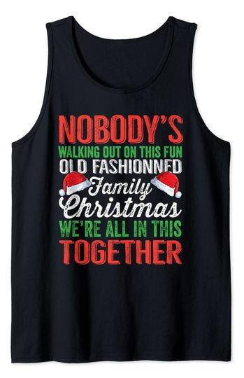 Discover Nobody's Walking Out On This Fun Old Family Christmas Xmas Tank Top