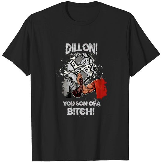 Dillon You Son Of A Bitch Predator Epic Handshake Shirts 