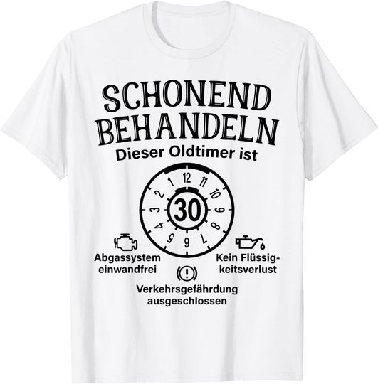 Schonend Behandeln Oldtimer Ist 30 Plakette 30. Geburtstag TShirt