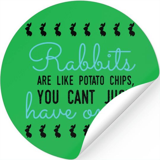 Rabbit Rabbits Are Like Potato Chips, You Can'