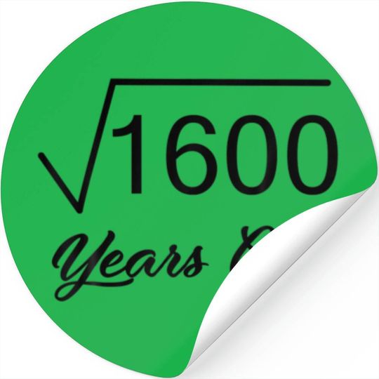 40Th Birthday Gift 40 Years Old Square Root Of 160 Stickers 40th-birthday-gift-40-years-old-square-root-of-160-stickers