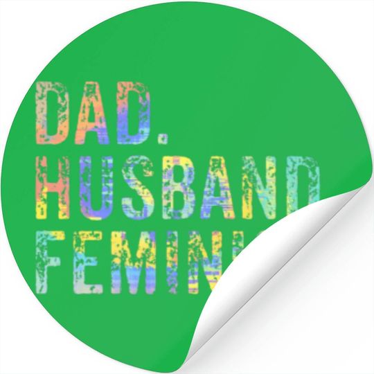 Mens Feminist Dad Husband Pro Feminism Father's Da Stickers