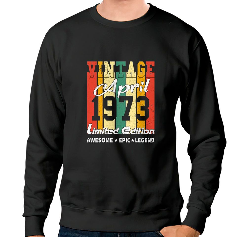 Discover Unissex Suéter 1973 Vintage Limited Edition Birthday Decoration April 1973 Camiseta