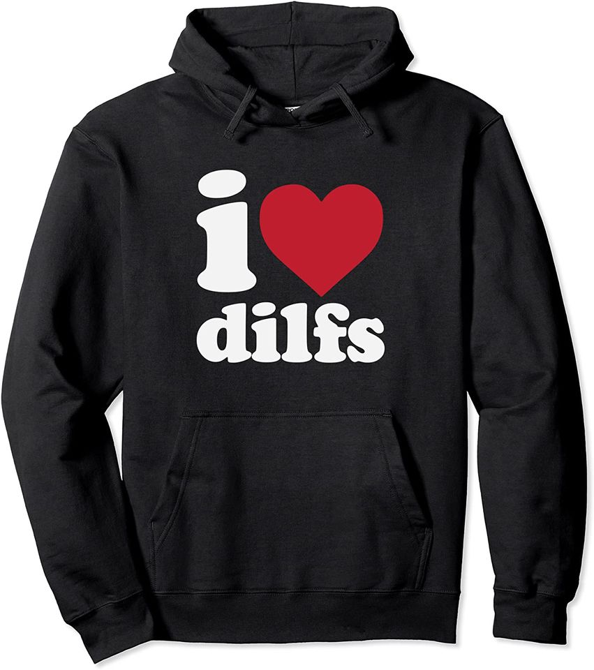 Discover Hoodie Unissexo I Love Dilfs
