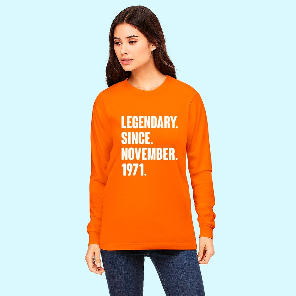 Discover Legendary Since November 1971 - Birthday Gift 50 Year Old Long Sleeves