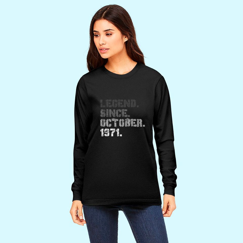Discover Born In October 1971 Legend 50th Birthday Long Sleeves