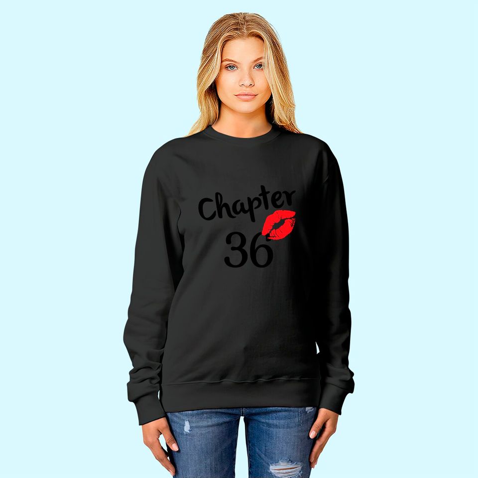 Discover Chapter 36 years 36th Happy Birthday Lips Girls Born In 1985 Sweatshirt