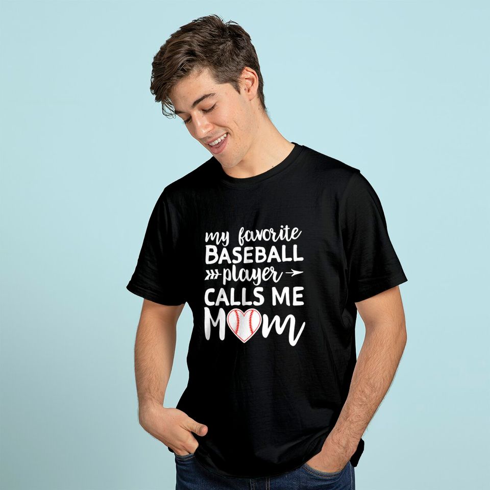 My Favorite Baseball Player Calls Me Mom T-Shirt