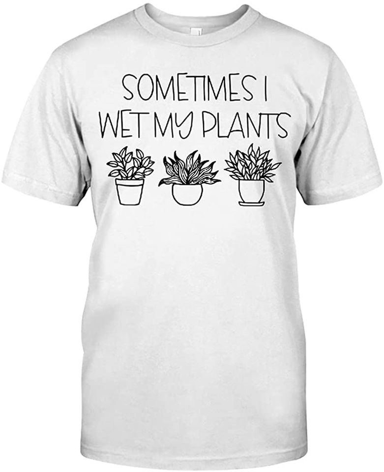 Discover T-shirt Unissexo com Plantas Sometimes I Wet My Plants
