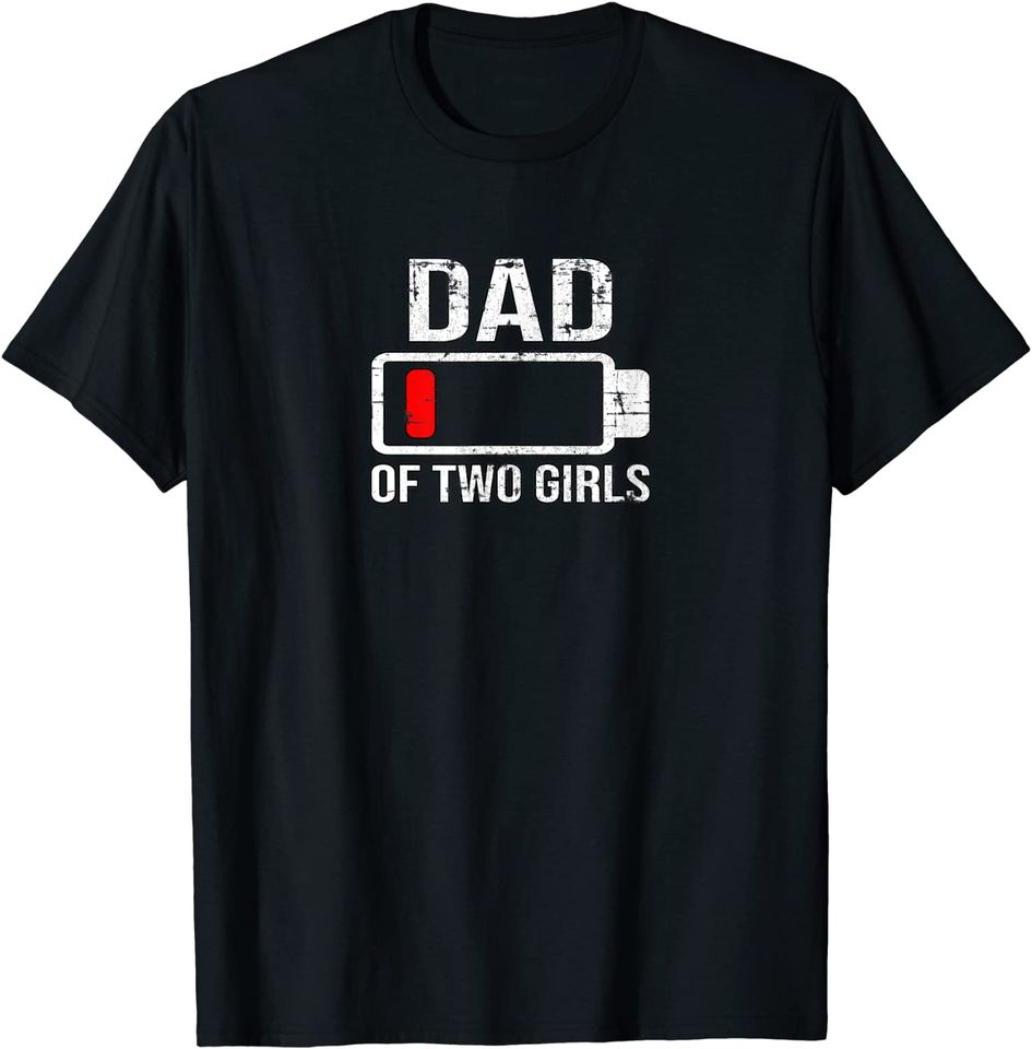 Discover T-shirt para Homem e Mulher Pai de Duas Meninas Bateria Vazia