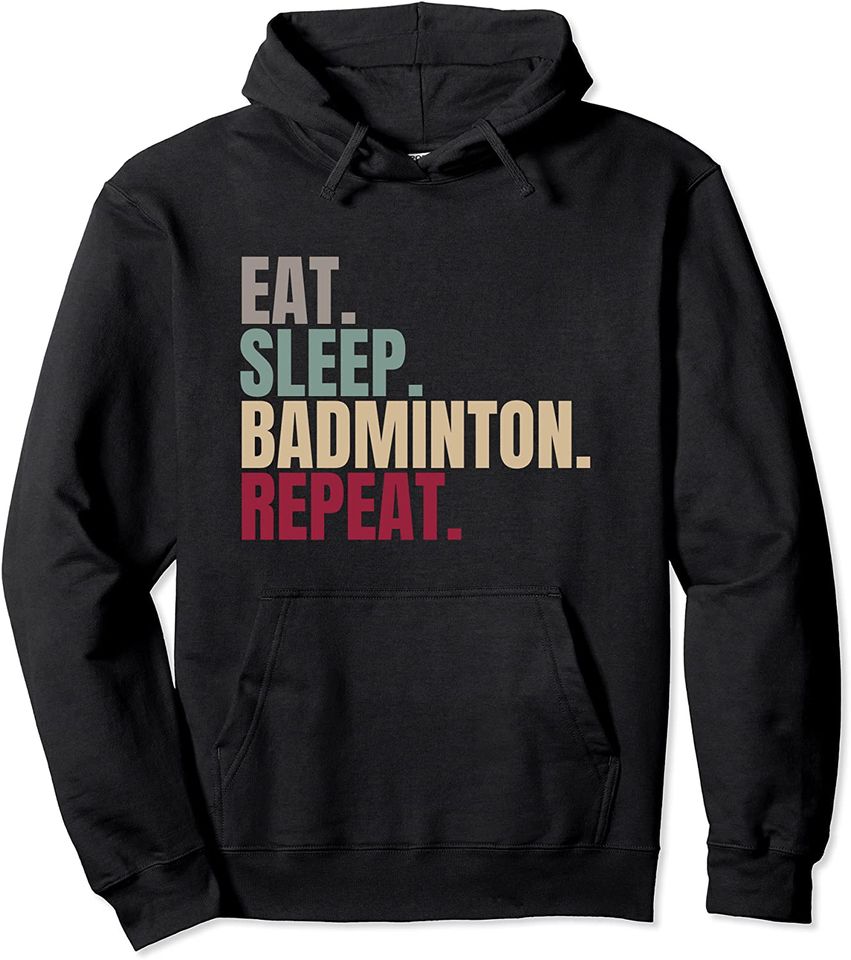 Discover Hoodie Sweater com Capuz para Homem e Mulher Eat Sleep Badminton Repeat