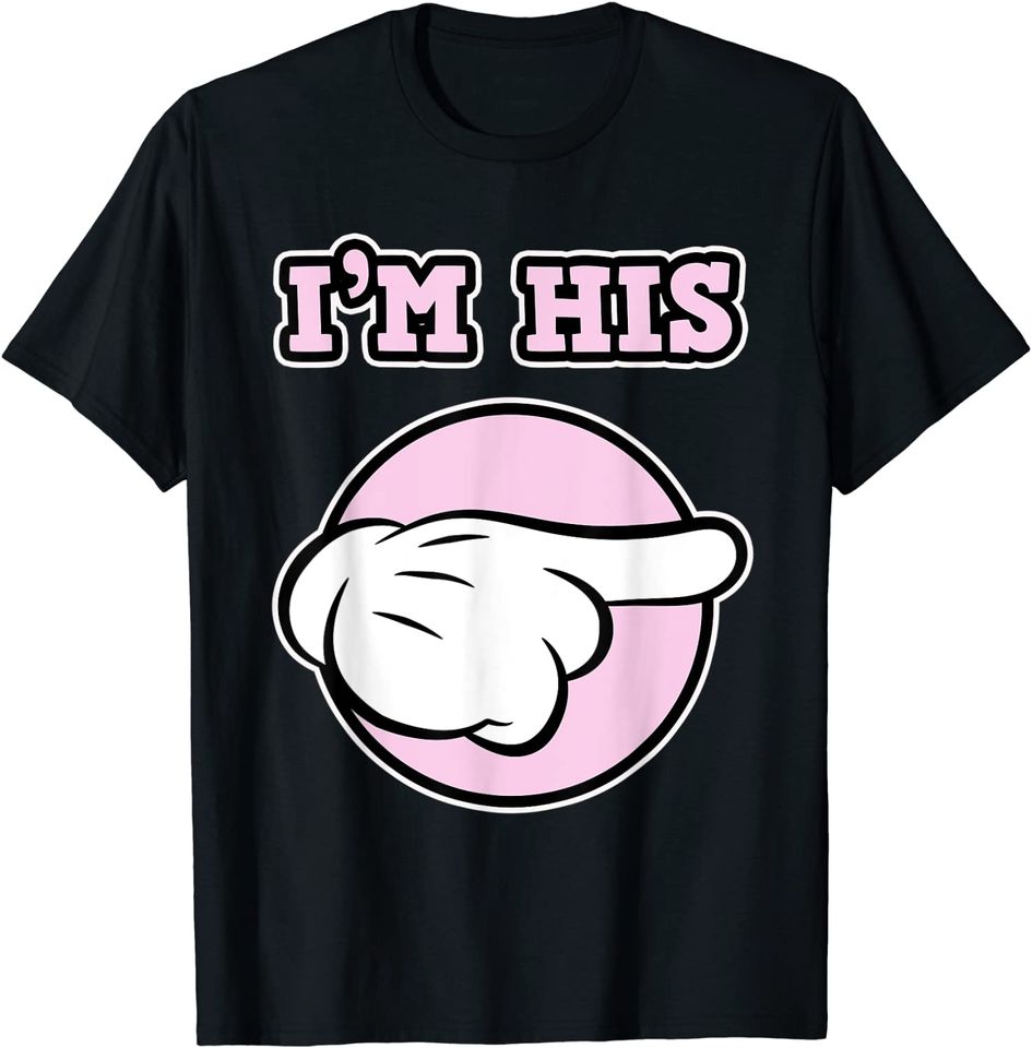 Discover Design de Casal do Dia dos Namorados para Mulheres - I'm His T-shirt