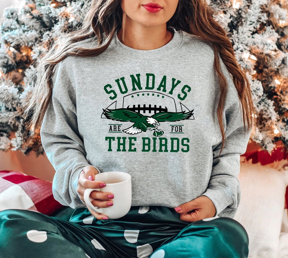 Philadelphia Eagles Sweatshirt. Sundays Are for the Birds. 